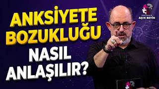Anksiyete Bozukluğuyla Başa Çıkmanın En Etkili Yolu! | Sinan Canan ile Açık Beyi