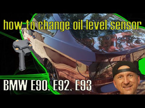 HOW TO CHANGE YOUR OIL LEVEL SENSOR BMW E90, E91, E92