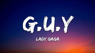 Lady Gaga – G.U.Y. (Lyrics) | Official Lyric Video