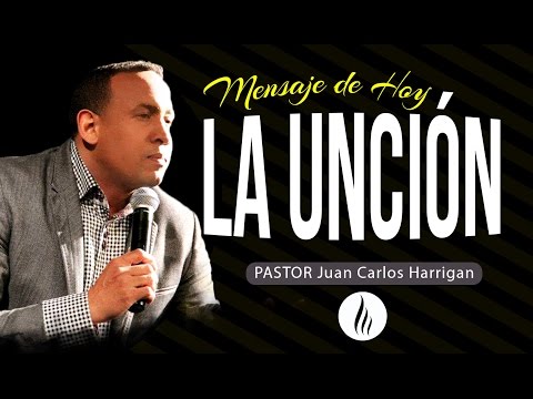 THE ANOINTING - PASTOR JUAN CARLOS HARRIGAN