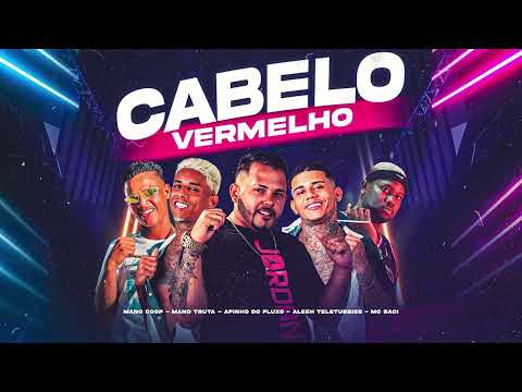 AFINHO DO FLUXO, MANO TRUTA, MANO COOP, ALEEH TELETUBBIES, MC SACI - CABELO VERMELHO