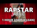 POLO G - RAPSTAR CLEAN [1 HOUR]
