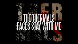 The Thermals - Faces Stay With Me (Lyric Video)