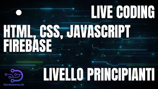 Live Coding 01 - HTML/CSS/JavaScript - Per Principianti
