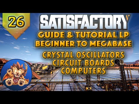 Satisfactory Beginner to Megabase: Computer - Circuit Board - Crystal Oscillator - Tutorial LP EP26