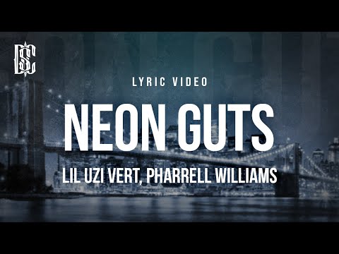 Lil Uzi Vert feat. Pharrell Williams - Neon Guts | Lyrics