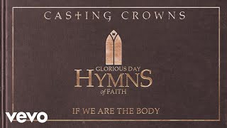 Casting Crowns - If We Are The Body ((Acoustic) [Audio])