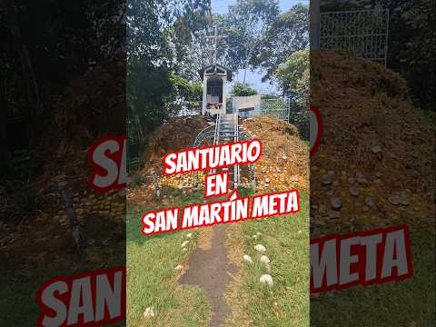 San martín meta ,el santuario en la curva #sanmarrínmeta #fincallanosariari #santuario #realestate