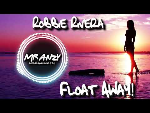 Robbie Rivera Feat Justine Suissa - Float Away (Brian Cross Remix) (Best EDM Classic) Mr Anzy