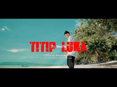 TITIP LUKA - Dj Qhelfin (Official Video Liryc 2025)