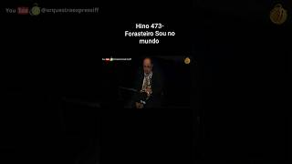 Hino 473- Forasteiro Sou No Mundo (Solo de  Sax Barítono)#ccb #saxbaritono #hinosccb #ccbbrás