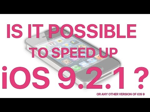 Is it possible to SPEED up iOS 9.2.1?
