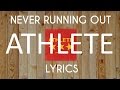 Never Running Out Athlete - Lyrics