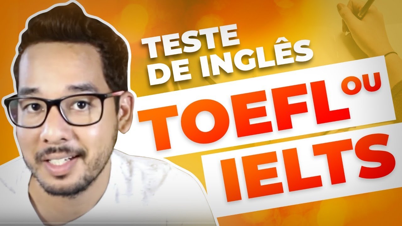 COMO FUNCIONA A PROVA DO TOEFL O IELTS? | provas de proficiência