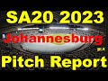 Johannesburg pitch report | The Wanderers Stadium pitch report|SA20 2023 Pitch Report