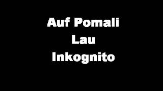 Auf Pomali - Inkognito (LAU)