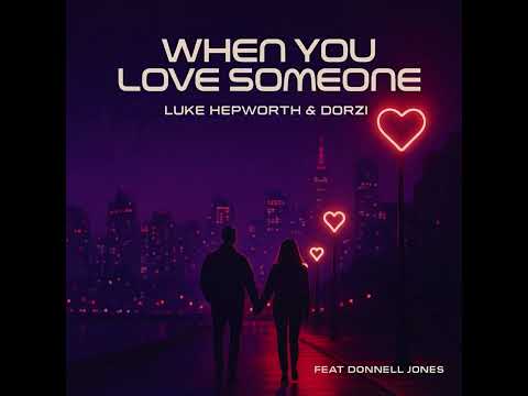Dorzi - When You Love Someone (Prod by Luke Hepworth)