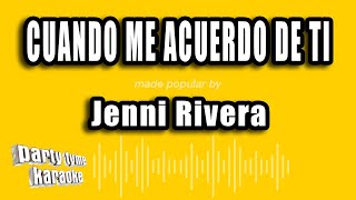 Jenni Rivera - Cuando Me Acuerdo De Ti (Versión Karaoke)