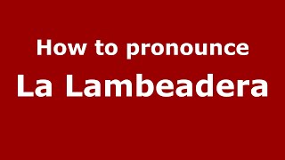 How to pronounce La Lambeadera