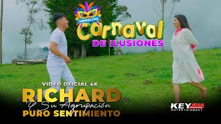 RICHARD Y SU AGRUPACIÓN PURO SENTIMIENTO - ( CARNAVAL DE ILUSIONES ) VIDEO OFICIAL 4K 2025