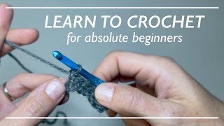 Learn How To Crochet - For Absolute Beginners - Beginner Crochet
