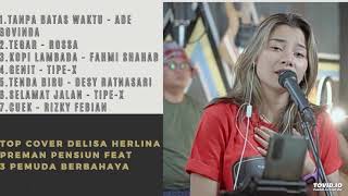 Download lagu BEST COVER ALBUM DELISA HERLINA (PREMAN PENSIUN) ft 3 PEMUDA BERBAHAYA mp3 Download lagu BEST COVER ALBUM DELISA HERLINA (PREMAN PENSIUN) ft 3 PEMUDA BERBAHAYA mp3