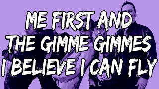 Me First and the Gimme Gimmes - I Believe I Can Fly (Lyrics)