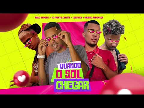 MANO DEMBELE, DJ FREITAS OFICIAL,  MC LODOVICK & BRUNNO DEMENNOR - QUANDO O SOL CHEGAR - BREGA FUNK