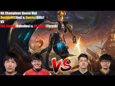 NA Champions Queue Vod - Doublelift(Jinx) & Gweiss(Blitz) VS DIG Spawn(Aphelios) & GG Olleh(Thresh)
