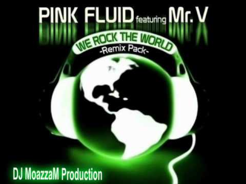 Pink Fluid -We Rock The World Feat. DJ V DJ MoazzaM