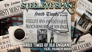 Hard Times Of Old England Steeleye Span with Francis Rossi