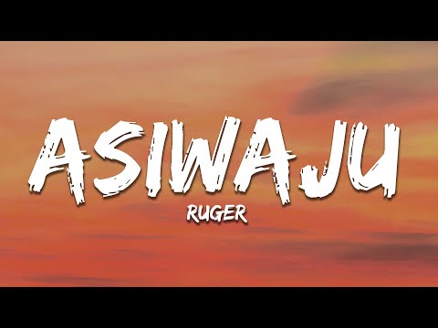Ruger - Asiwaju (Lyrics)