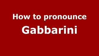 How to pronounce Gabbarini