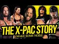 MAKE SOME NOISE | The X-Pac Story (Full Career Documentary)