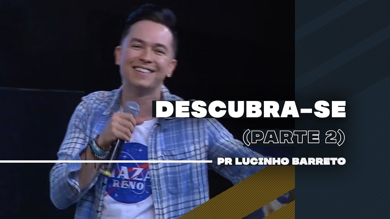 Descubra-se | Parte 2 | 03 | Pr. Lucinho