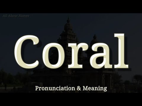 Coral - Pronunciation and Meaning