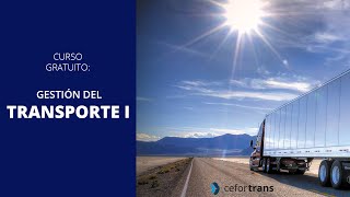 CLASE GRATUITA: GESTIÓN DEL TRANSPORTE DE CARGA TERRESTRE I