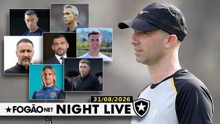NIGHT LIVE: BOTAFOGO NÃO GARANTE BELLÃO E TEM NOMES EM PAUTA PARA TÉCNICO