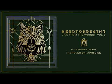 Video thumbnail for Bridges Burn / Forever on Your Side (Live From the Woods)