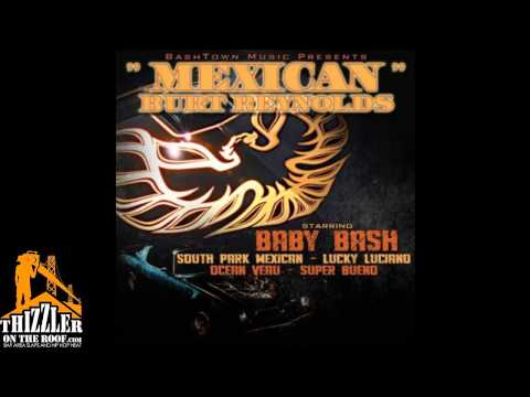 Baby Bash ft. South Park Mexican, Lucky Luciano, Ocean Veau, Super Bueno - Mexican Burt Reynolds [Th