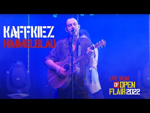 KAFFKIEZ - HIMMELBLAU - live @ Open Flair Festival 2022