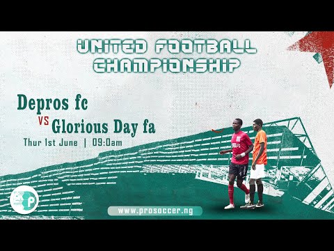 Glorious Day Fa VS Depros fc - United Football Championship