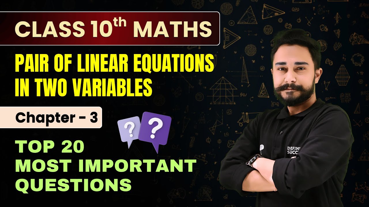 ⭕ Pair of Linear Equations in Two Variables - Top 20 Most Important Questions | Class 10 Maths Ch 3🎯