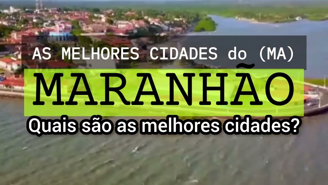 CONHEÇA AS MELHORES CIDADES do MARANHÃO para 2027 | Ranking IPS 2026 | Top Lista 