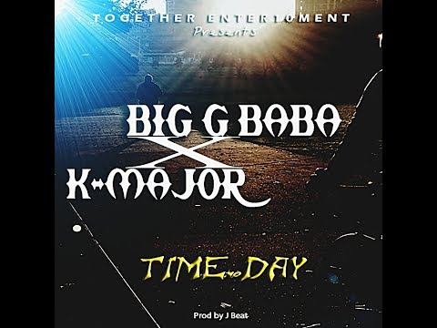Big G Baba ft K-Major - Time No Dey (Prod By J Beat) (Music Camerounaise)