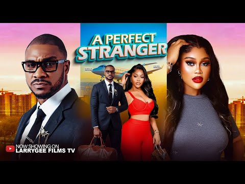 A Perfect Stranger - Chioma Nwaoha, Kenneth Nwadike 2026 trending nollywood full movies