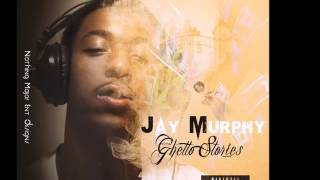 Jay Murphy- Ghetto Stories