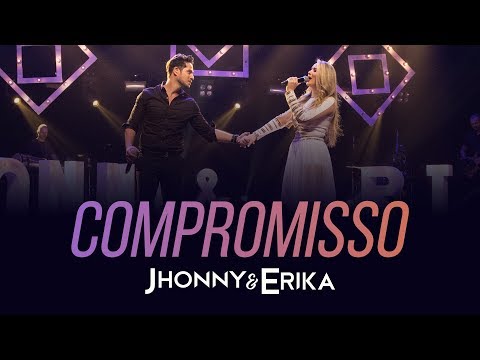Jhonny e Erika - Compromisso (DVD Pra Sempre - Ao Vivo) - 2020