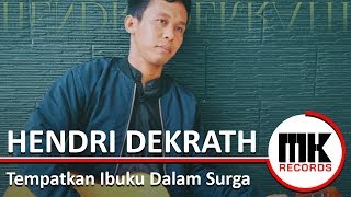 Download lagu Hendri Dekrath - Tempatkan Ibuku Dalam Surga |  Video Lirik mp3