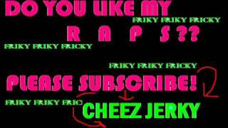 Cheese Jerky - Me singin&#39; Hannah Montana Jeez Jerky